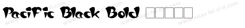 Pacific Black Bold字体转换